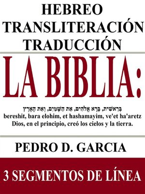 cover image of La Biblia--Hebreo-Transliteración-Traducción--3 Segmentos de Línea